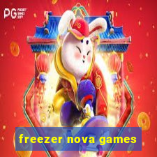 freezer nova games